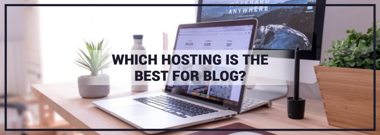 Which hosting is best for blog
